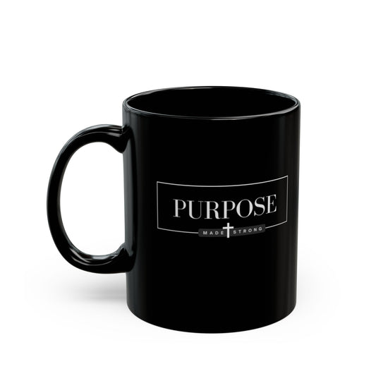 Mug - Purpose Made Strong Faith Based Black Coffee Mug