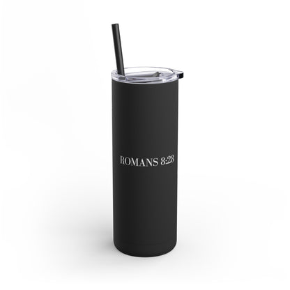 Tumbler - Purpose Made Strong Matte 20oz with Romans 8:28 Bible Verse