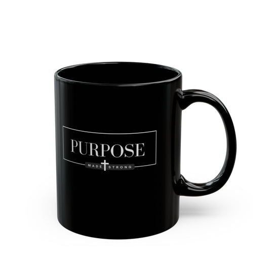 Mug - Purpose Made Strong Faith Based Black Coffee Mug